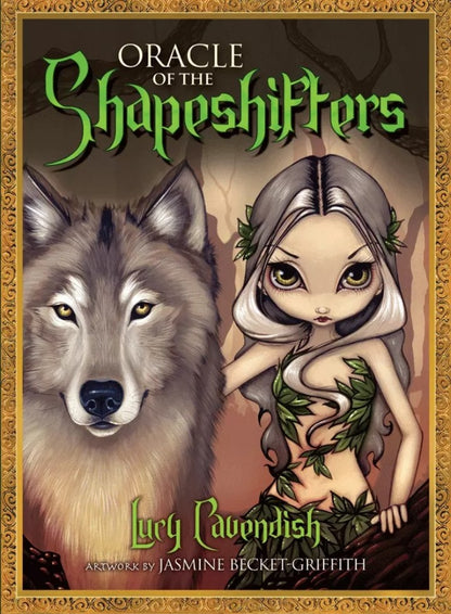 Oracle of the Shapeshifters by Lucy Cavendish & Jasmine Becket-Griffith